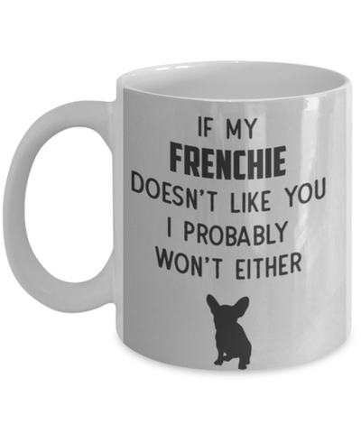 If my FRENCHIE Doesn't Like You